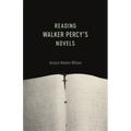 Reading Walker Percy's Novels