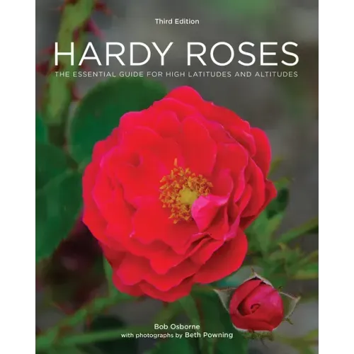Hardy Roses: The Essential Guide for High Latitudes and Altitudes