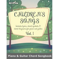 Children's Songs (Piano & Guitar Chord Songbook). Vol 1.