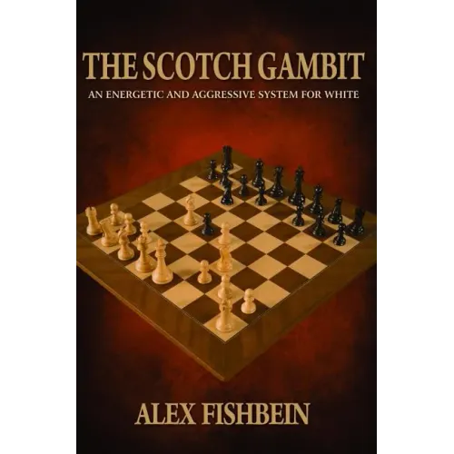 The Scotch Gambit: An Energetic and Aggressive System for White