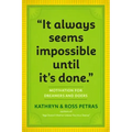 It Always Seems Impossible Until It's Done: Motivation for Dreamers & Doers