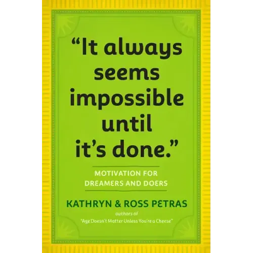 It Always Seems Impossible Until It's Done: Motivation for Dreamers & Doers