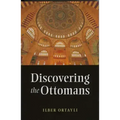 Discovering the Ottomans