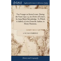 Two Voyages to Sierra Leone, During the Years 1791-2-3, in a Series of Letters, by Anna Maria Falconbridge. To Which is Added, a Letter From the Autho
