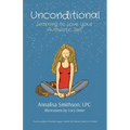 Unconditional: Learning to Love Your Authentic Self