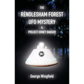 The Rendlesham Forest UFO Mystery & Project Honey Badger