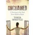 Unchained: A Journey to the Soul from Head to Heart
