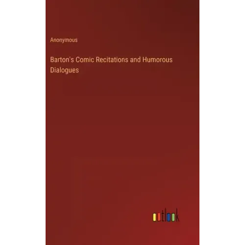 Barton's Comic Recitations and Humorous Dialogues