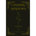 Chasing Shadows: Genesis