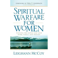 Spiritual Warfare for Women: Winning the Battle for Your Home, Family, and Friends
