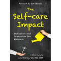 The Self-Care Impact: Motivation and Inspiration for Wellness