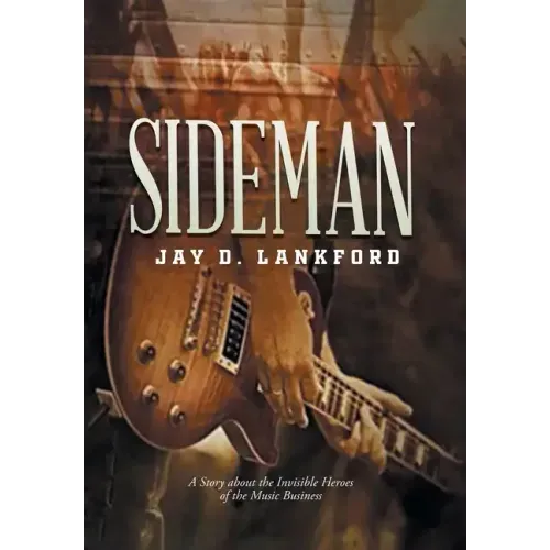 Sideman: A Story about the Invisible Heroes of the Music Business