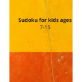 Sudoku for kids ages 7-15: Sudoku Puzzle Book for Adult: (7-15) Medium to Hard Sudoku Puzzles with 2020