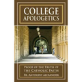 College Apologetics: Proof of the Truth of the Catholic Faith