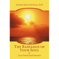 The Radiance of Your Soul: Love Poems and Passions