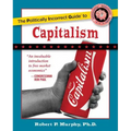 The Politically Incorrect Guide to Capitalism