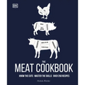 The Meat Cookbook: Know the Cuts, Master the Skills, Over 250 Recipes