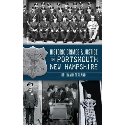 Historic Crimes & Justice in Portsmouth, New Hampshire