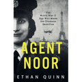 Agent Noor: The World War II Spy Who Made the Ultimate Sacrifice