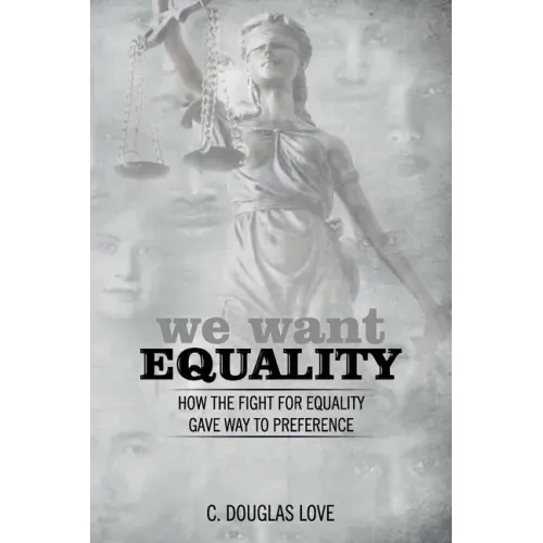 We Want Equality: How the Fight for Equality Gave Way to Preference