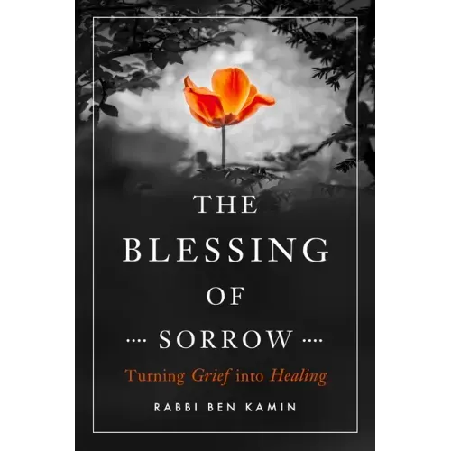 The Blessing of Sorrow: Turning Grief Into Healing