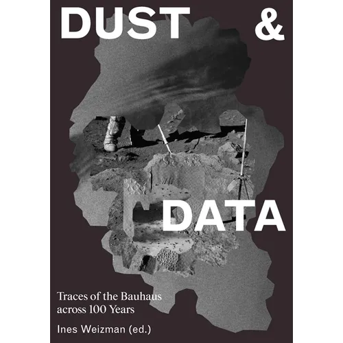 Dust & Data: Traces of the Bauhaus Across 100 Years