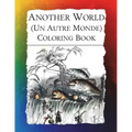 Another World (Un Autre Monde) Coloring Book: Illustrations from J J Grandville's 1844 surrealist classic
