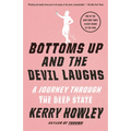 Bottoms Up and the Devil Laughs: A Journey Through the Deep State