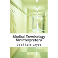 Medical Terminology for Interpreters: Essential English-Spanish Medical Terms
