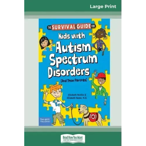The Survival Guide for Kids with Autism Spectrum Disorders (And Their Parents) (16pt Large Print Edition)