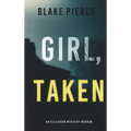Girl, Taken (An Ella Dark FBI Suspense Thriller-Book 2)
