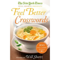 The New York Times Will Shortz Presents Feel Better Crosswords: 200 Easy to Hard Puzzles