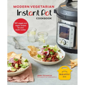 Modern Vegetarian Instant Pot(r) Cookbook: 101 Veggie and Vegan Recipes for Your Multi-Cooker