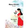 Mary Olivier: a Life