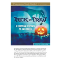 Trick or Treat Study Guide: A Christian Response to Halloween