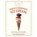 The Artisanal Kitchen: Perfect Homemade Ice Cream: The Best Make-It-Yourself Ice Creams, Sorbets, Sundaes, and Other Desserts