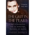 The Grit in the Pearl: The Scandalous Life of Margaret, Duchess of Argyll