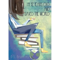 I'm 12 Years Old And I Saved The World