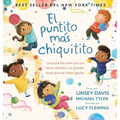 El Puntito Más Chiquitito: Las Pequeñas Cosas Que Nos Hacen Distintos. Las Grandes Cosas Que Nos Hacen Iguales