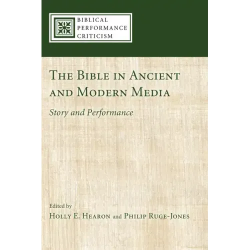 The Bible in Ancient and Modern Media: Story and Performance