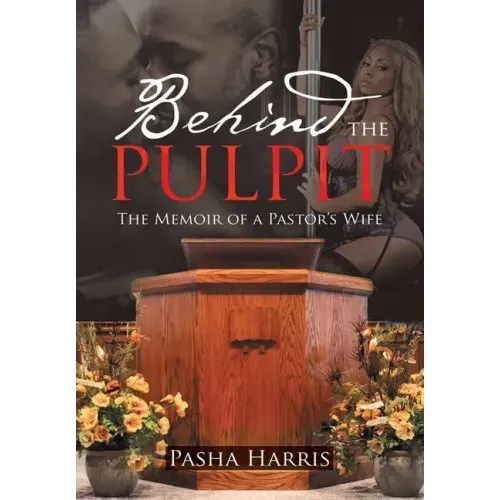 Behind the Pulpit: The Memoir of a Pastor's Wife