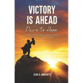 Victory Is Ahead: Dare to Hope