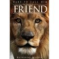 Dare to Call Him Friend