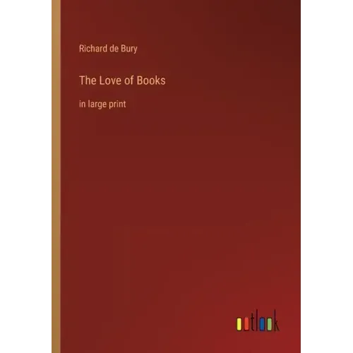 The Love of Books: in large print
