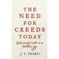 Need for Creeds Today
