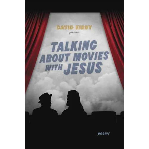 Talking about Movies with Jesus: Poems