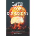 Late For Doomsday: a thrilling novella of nuclear survival