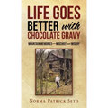 Life Goes Better with Chocolate Gravy: Mountain Memories-Mischief and Misery