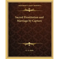 Sacred Prostitution and Marriage by Capture