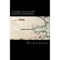 A Complete Account of the Settlement at Port Jackson